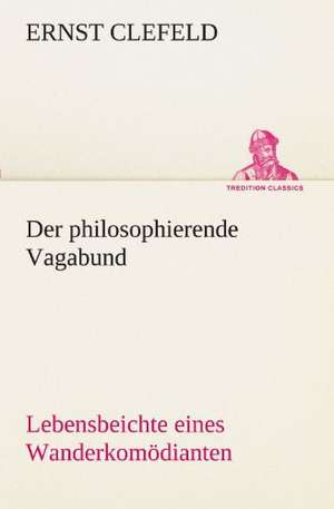 Der Philosophierende Vagabund: Die Saugethiere 1 de Ernst Clefeld