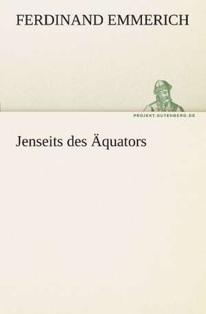 Jenseits des Äquators de Ferdinand Emmerich