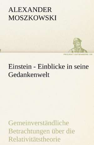 Einstein - Einblicke in Seine Gedankenwelt: Die Saugethiere 1 de Alexander Moszkowski