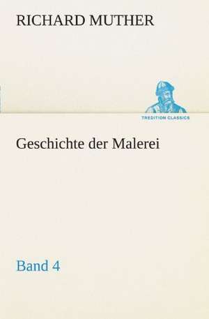 Geschichte Der Malerei 4: Die Saugethiere 1 de Richard Muther