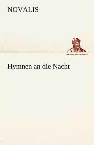 Hymnen an Die Nacht: Wir Framleute de Novalis