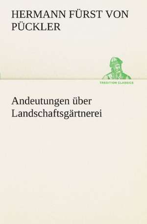 Andeutungen Uber Landschaftsgartnerei: Wir Framleute de Hermann Fürst von Pückler