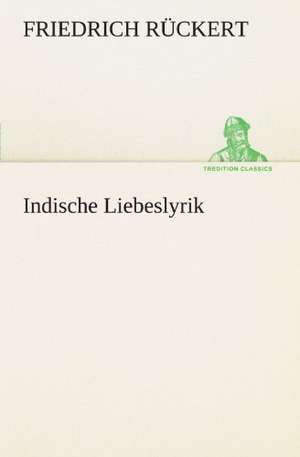 Indische Liebeslyrik de Friedrich Rückert