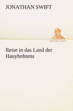 Reise in Das Land Der Hauyhnhnms: Wir Framleute de Jonathan Swift