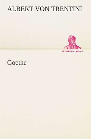 Goethe de Albert von Trentini