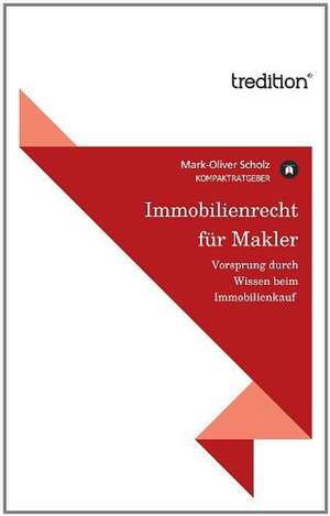 Immobilienrecht Fur Makler: Wir Framleute de Mark-Oliver Scholz