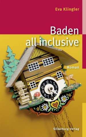 Baden all inclusive de Eva Klingler