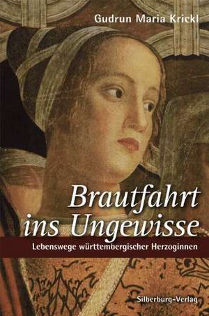 Brautfahrt ins Ungewisse de Gudrun Maria Krickl