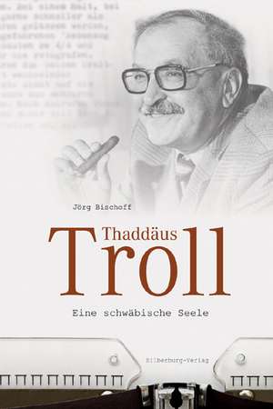 Thaddäus Troll de Jörg Bischoff