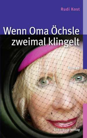 Wenn Oma Öchsle zweimal klingelt de Rudi Kost