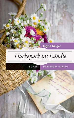 Huckepack ins Ländle de Ingrid Geiger