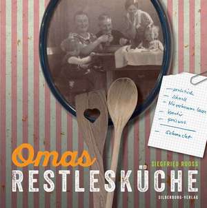 Omas Restlesküche de Siegfried Ruoß