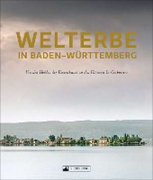 Welterbe in Baden-Württemberg de Günther Bayerl