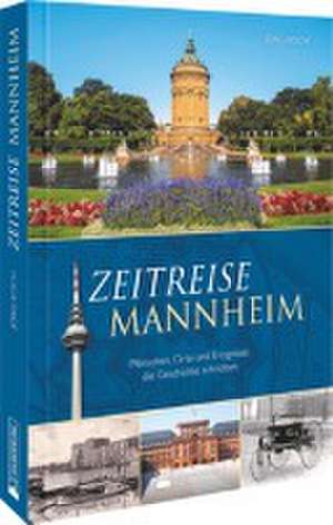 Zeitreise Mannheim de Jörg Koch