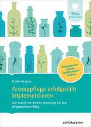 Aromapflege erfolgreich implementieren de Daniel Anders