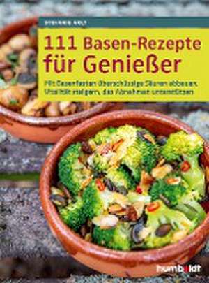 111 Basen-Rezepte für Genießer de Stefanie Arlt