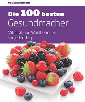 Die 100 besten Gesundmacher