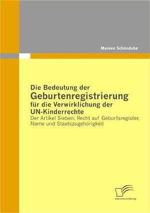 Die Bedeutung Der Geburtenregistrierung Fur Die Verwirklichung Der Un-Kinderrechte: Analyse Von Allgemeiner Unsicherheit Zur Entdeckung, Strukturierung Und Uberwindung Von Unsicherheit in Der Kul de Mareen Schöndube