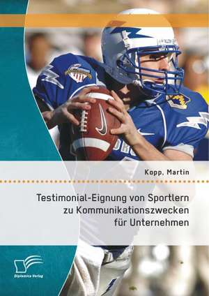 Testimonial-Eignung Von Sportlern Zu Kommunikationszwecken Fur Unternehmen: Entwicklung Des Mathematischen Lernprozesses de Martin Kopp