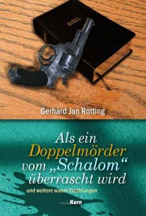 Als ein Doppelmörder vom "Schalom" überrascht wird de Gerhard Jan Rötting