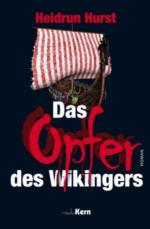 Das Opfer des Wikingers de Heidrun Hurst