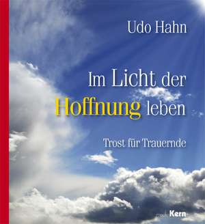 Im Licht der Hoffnung leben de Udo Hahn