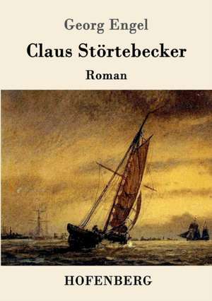 Claus Störtebecker de Georg Engel