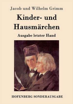 Kinder- und Hausmärchen de Jacob Und Wilhelm Grimm