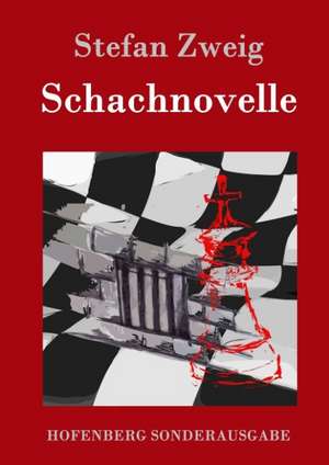 Schachnovelle de Stefan Zweig