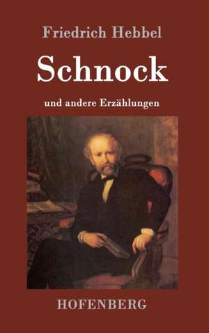 Schnock de Friedrich Hebbel
