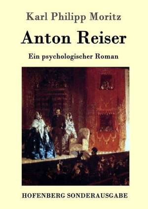 Anton Reiser de Karl Philipp Moritz