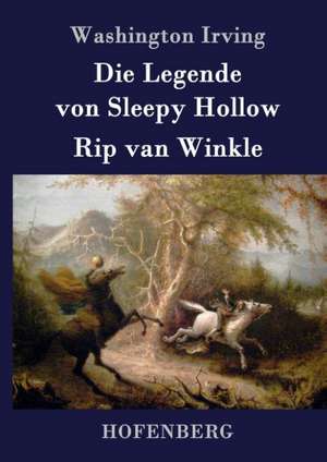 Die Legende von Sleepy Hollow / Rip van Winkle de Washington Irving