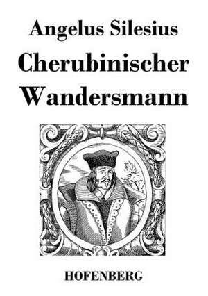 Cherubinischer Wandersmann de Angelus Silesius