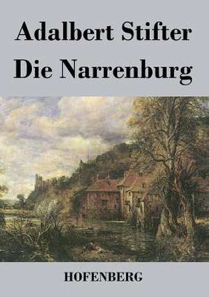 Die Narrenburg de Adalbert Stifter