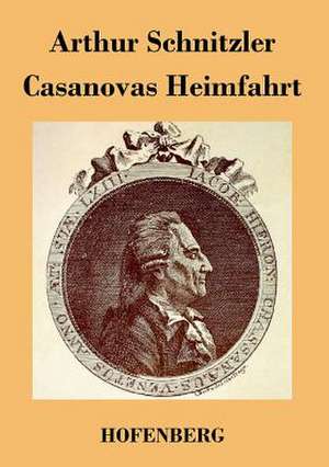 Casanovas Heimfahrt de Arthur Schnitzler