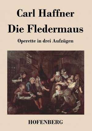 Die Fledermaus de Carl Haffner