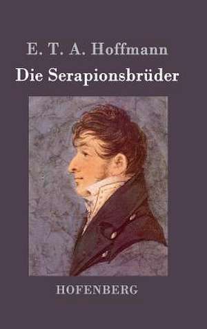 Die Serapionsbrüder de E. T. A. Hoffmann