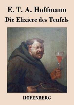 Die Elixiere des Teufels de E. T. A. Hoffmann