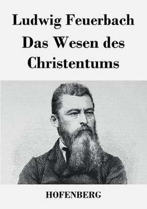 Das Wesen des Christentums de Ludwig Feuerbach