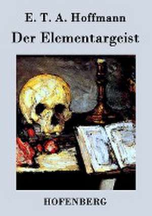 Der Elementargeist de E. T. A. Hoffmann