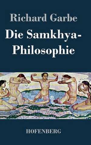 Die Samkhya-Philosophie de Richard Garbe