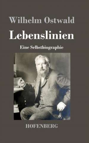 Lebenslinien de Wilhelm Ostwald