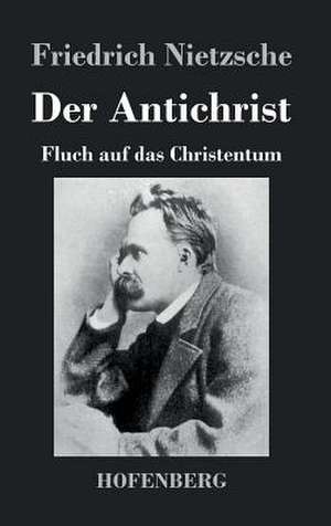 Der Antichrist de Friedrich Nietzsche