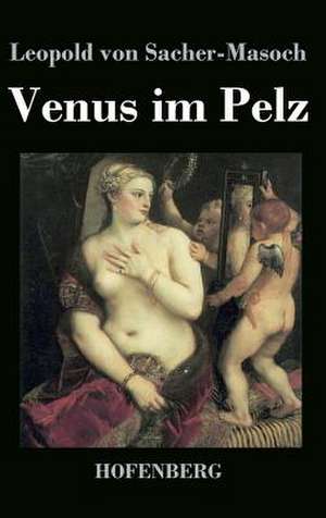 Venus im Pelz de Leopold Von Sacher-Masoch