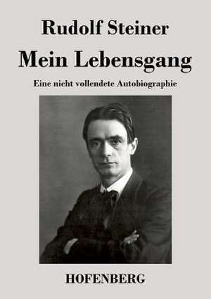 Mein Lebensgang de Rudolf Steiner