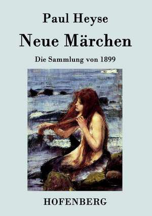 Neue Märchen de Paul Heyse