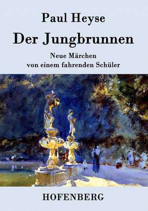 Der Jungbrunnen de Paul Heyse