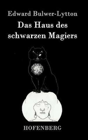 Das Haus des schwarzen Magiers de Edward Bulwer-Lytton