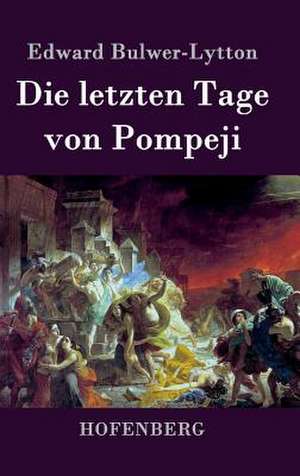 Die letzten Tage von Pompeji de Edward Bulwer-Lytton