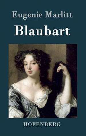 Blaubart de Eugenie Marlitt